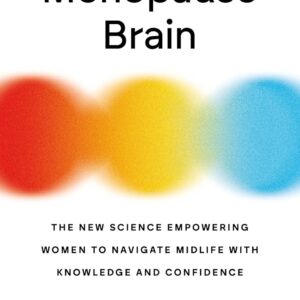 The Menopause Brain: New Science Empowers Women to Navigate the Pivotal Transition with Knowledge and Confidence Audible Audiobook – Unabridged